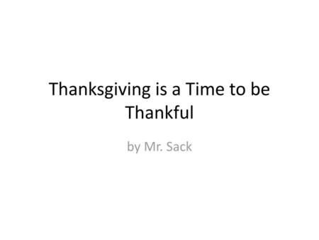 Thanksgiving is a Time to be Thankful