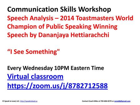 Communication Skills Workshop Speech Analysis – 2014 Toastmasters World Champion of Public Speaking Winning Speech by Dananjaya Hettiarachchi “I See.