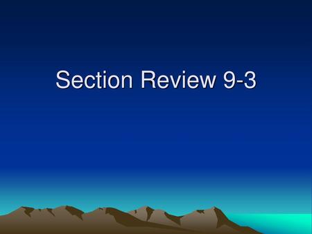 Section Review 9-3.