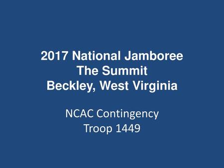 2017 National Jamboree The Summit Beckley, West Virginia