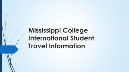 Mississippi College International Student Travel Information