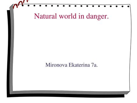 Natural world in danger.