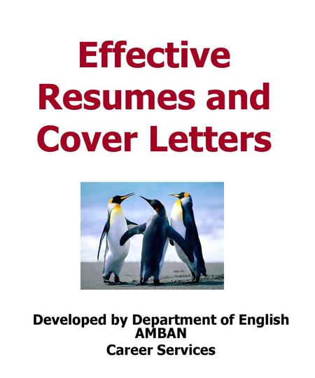 Effective Resumes and Cover Letters