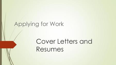 Cover Letters and Resumes