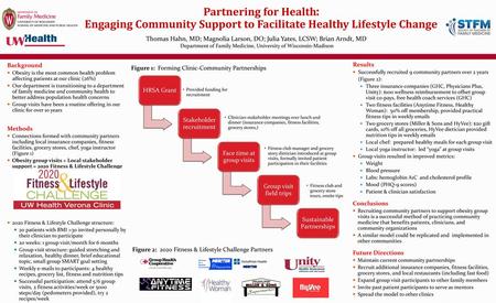 Partnering for Health: Engaging Community Support to Facilitate Healthy Lifestyle Change Thomas Hahn, MD; Magnolia Larson, DO; Julia Yates, LCSW; Brian.