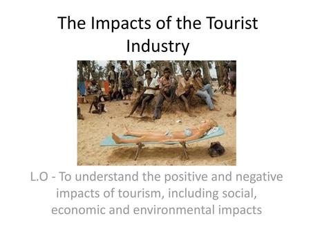 The Impacts of the Tourist Industry