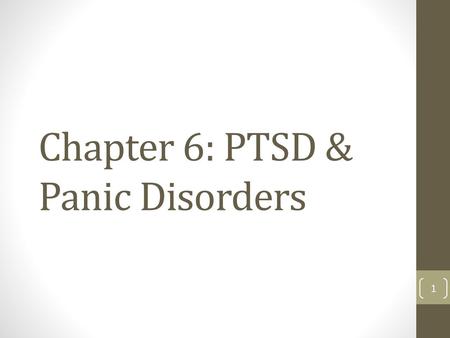 Chapter 6: PTSD & Panic Disorders