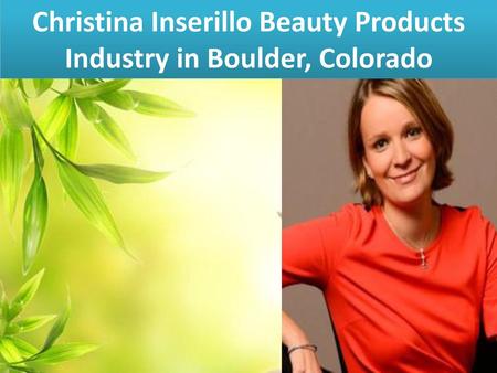 Christina Inserillo Beauty Products Industry in Boulder, Colorado