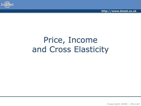 Price, Income and Cross Elasticity