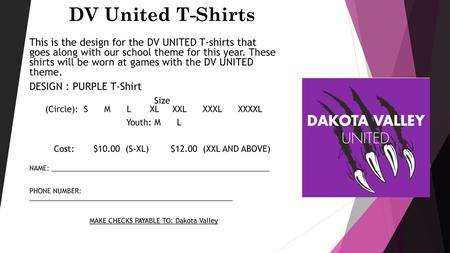 DV United T-Shirts This is the design for the DV UNITED T-shirts that goes along with our school theme for this year. These shirts will be worn at games.