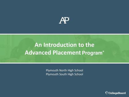 An Introduction to the Advanced Placement Program®