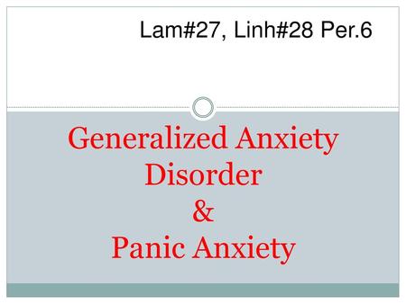 Generalized Anxiety Disorder & Panic Anxiety