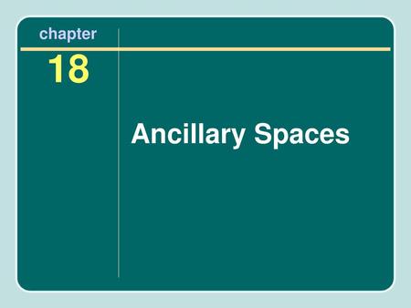 Chapter 18 Ancillary Spaces.