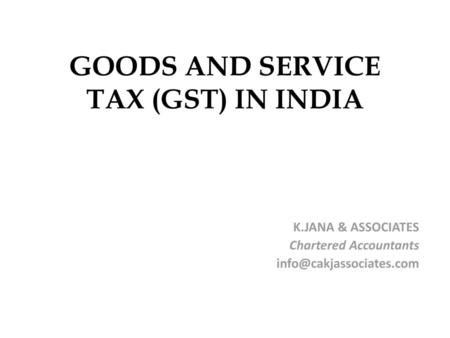 GOODS AND SERVICE TAX (GST) IN INDIA