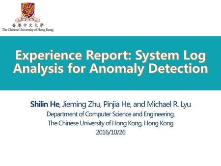 Experience Report: System Log Analysis for Anomaly Detection