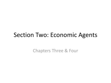 Section Two: Economic Agents