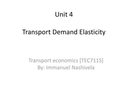 Unit 4 Transport Demand Elasticity