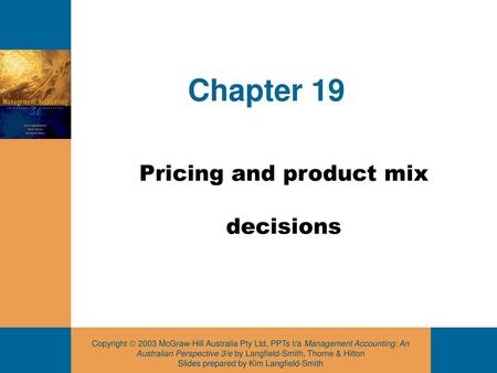 Pricing and product mix decisions