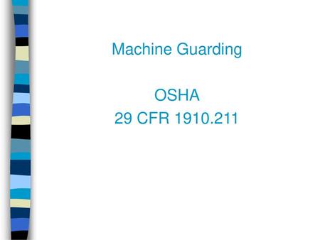 Machine Guarding OSHA 29 CFR 1910.211.