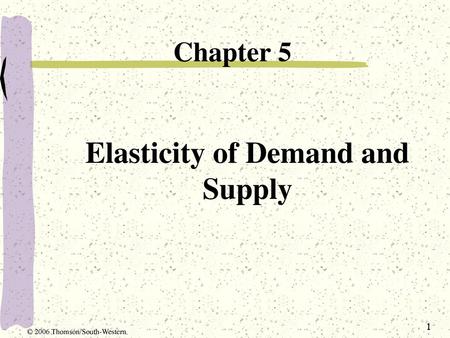 Elasticity of Demand and Supply