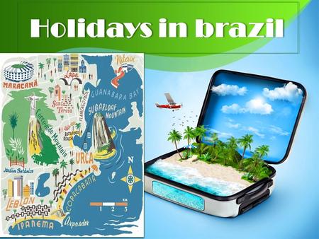 Holidays in brazil.