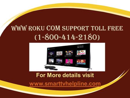 Www Roku Com Support Toll Free ( ) For More details visit