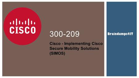 Braindumps4IT Cisco 300-209 Braindumps Questions Answers - 300-209 Dumps