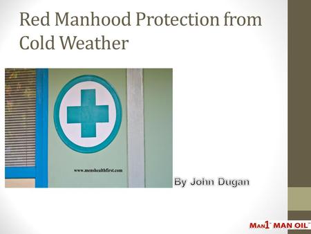 Red Manhood Protection from Cold Weather