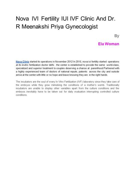 NovaIVIFertility IUI IVF Clinic And Dr. R Meenakshi Priya Gynecologist By Ela Woman Nova ClinicNova Clinic started its operations in November 2012 In 2015,