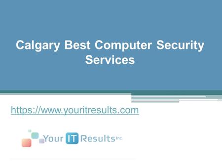 Calgary Best Computer Security Services - www.youritresults.com