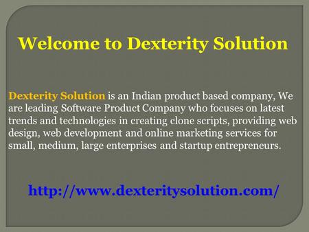 Welcome to Dexterity Solution Dexterity Solution is an Indian product based company, We are leading Software Product Company who focuses on latest trends.