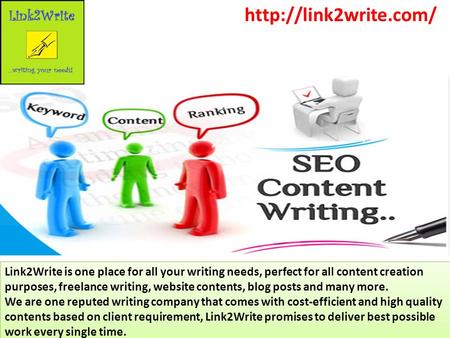 Link2Write is one place for all your writing needs, perfect for all content creation purposes, freelance writing, website contents, blog posts and many.