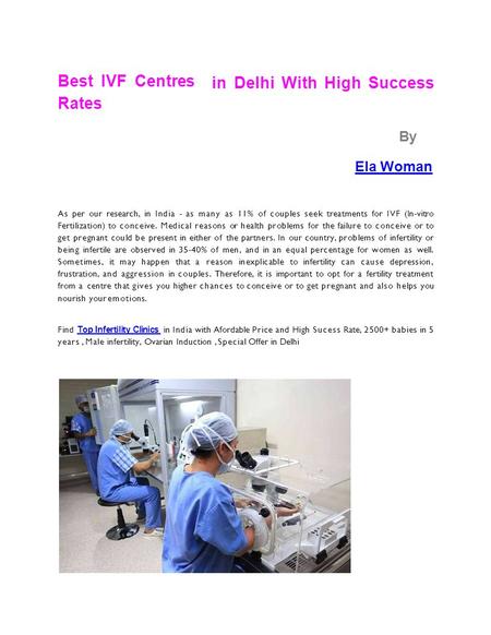 InDelhiWithHighSuccess BestIVFCentres Rates By Ela Woman As per our research, in India - as many as 11% of couples seek treatments for IVF (In-vitro Fertilization)