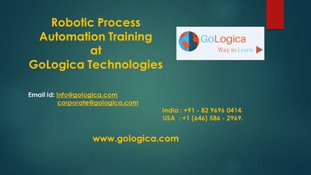 Robotic Process Automation Training| RPA online Training at GoLogica 