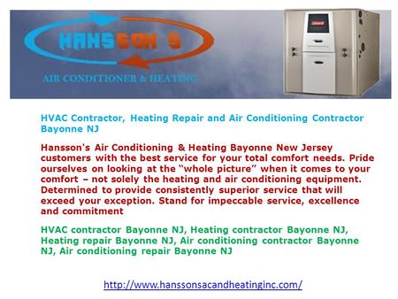 HVAC Contractor, Heating Repair and Air Conditioning Contractor Bayonne NJ Hansson's Air Conditioning & Heating Bayonne New Jersey customers with the best.