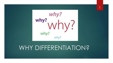 WHY DIFFERENTIATION?.