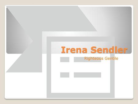 Irena Sendler Righteous Gentile.