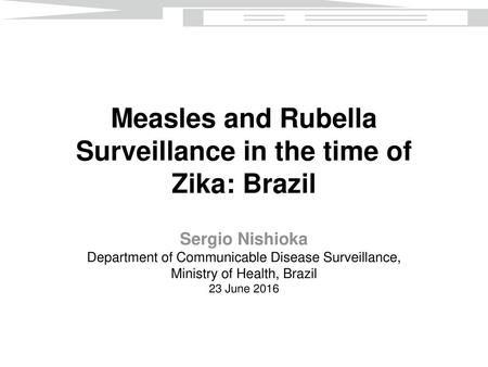 Measles and Rubella Surveillance in the time of Zika: Brazil