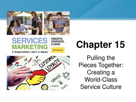 Pulling the Pieces Together: Creating a World-Class Service Culture