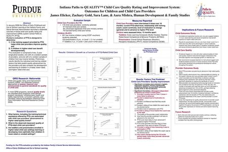 Indiana Paths to QUALITY™ Child Care Quality Rating and Improvement System: Outcomes for Children and Child Care Providers James Elicker, Zachary Gold,