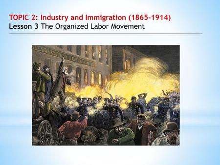 TOPIC 2: Industry and Immigration ( )