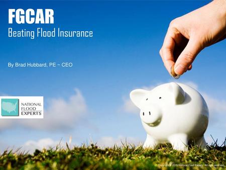 FGCAR Beating Flood Insurance By Brad Hubbard, PE ~ CEO