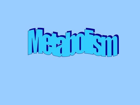 Metabolism.