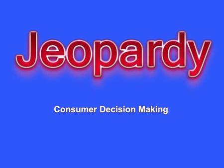 Consumer Decision Making