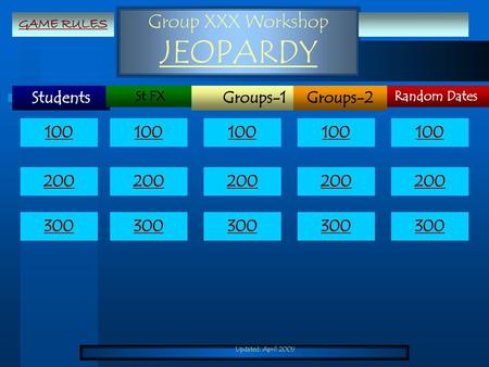 Group XXX Workshop JEOPARDY