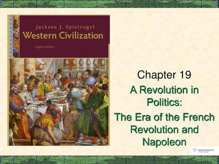 Chapter 19 A Revolution in Politics: