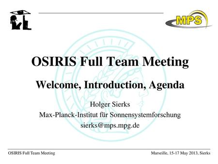 OSIRIS Full Team Meeting Welcome, Introduction, Agenda