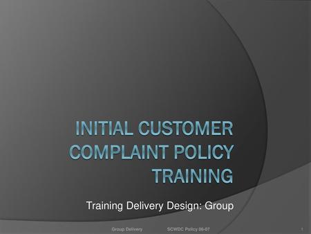 Initial Customer Complaint Policy Training