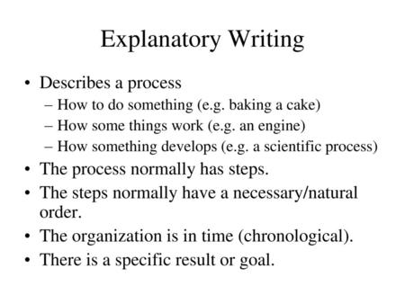 Explanatory Writing Describes a process