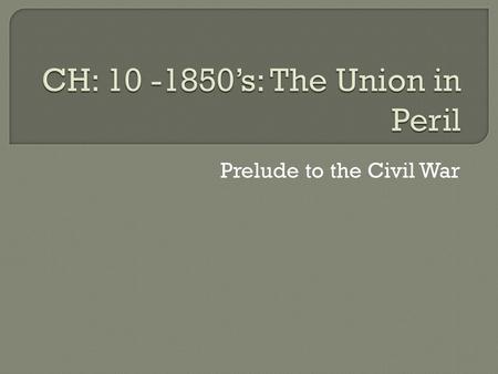 CH: ’s: The Union in Peril